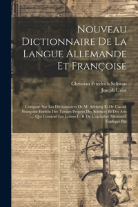 Nouveau Dictionnaire De La Langue Allemande Et Françoise