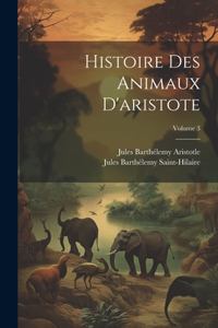 Histoire Des Animaux D'aristote; Volume 3