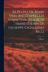 Peuple de Rome vers 1840 d'après les sonnets en dialecte transtévérin de Giuseppe-Gioachino Belli