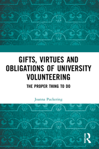 Gifts, Virtues and Obligations of University Volunteering