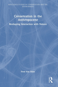 Conservation in the Anthropocene