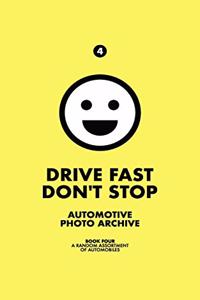 Drive Fast Don't Stop - Book 4