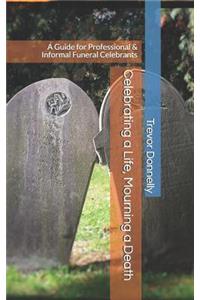 Celebrating a Life, Mourning a Death
