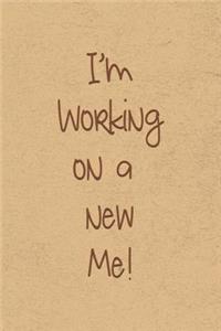 I'm Working on a New Me