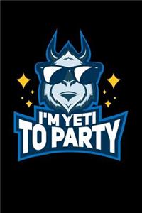 I'm Yeti To Party: 120 Pages I 6x9 I Blank I Funny Yeti, Sasquatch & Mythical Gifts I Apprarel