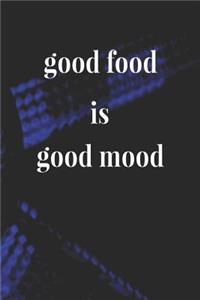 Good Food Is Good Mood