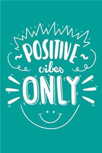 Positive Vibes Only