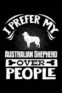 I Prefer My Australian Shepherd Over People