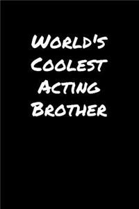 World's Coolest Acting Brother