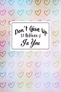Don't Give Up I Believe In You