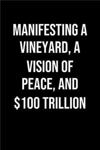 Manifesting A Vineyard A Vision Of Peace And 100 Trillion