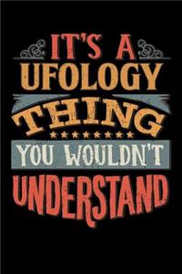 Its A Ufology Thing You Wouldnt Understand