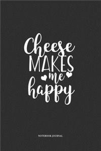 Cheese Makes Me Happy