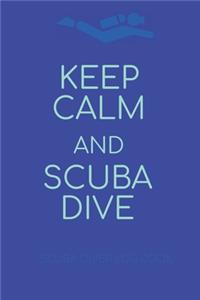 Keep Calm And Scuba Dive. Scuba Diver Log Book