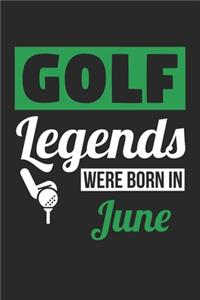 Golf Legends Were Born In June - Golf Journal - Golf Notebook - Birthday Gift for Golfer