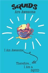 Squids Are Awesome I Am Awesome Therefore I Am a Squid