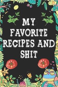 My Favorite Recipes and shit