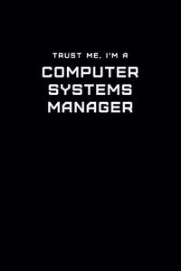 Trust Me, I'm a Computer Systems Manager