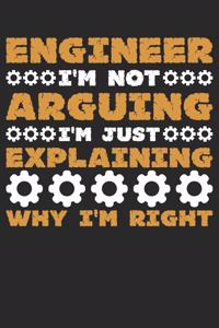 Engineer I'm Not Arguing I'm Just Explaining
