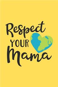 Respect Your Mama