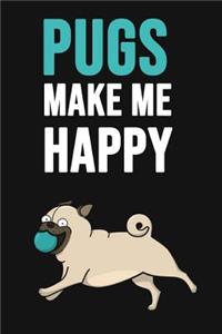 Pugs Make Me Happy