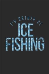 I'd Rather Be Ice Fishing