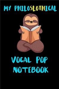 My Philoslothical Vocal Pop Notebook