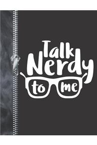 Talk Nerdy To Me