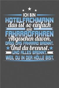 Ich Bin Hotelfachmann Das Ist So Einfach Wie Fahrradfahren. Abgesehen Davon, Dass Das Fahrrad brennt. Und Du Brennst. Und Alles Brennt. Weil Du In Der Hölle Bist.