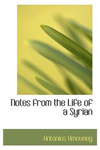 Notes from the Life of a Syrian