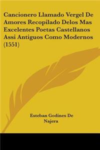 Cancionero Llamado Vergel De Amores Recopilado Delos Mas Excelentes Poetas Castellanos Assi Antiguos Como Modernos (1551)