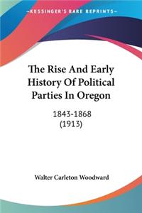 Rise And Early History Of Political Parties In Oregon