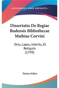 Dissertatio de Regiae Budensis Bibliothecae Mathiae Corvini