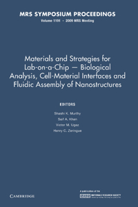 Materials and Strategies for Lab-On-A-Chip -- Biological Analysis, Cell-Material Interfaces and Fluidic Assembly of Nanostructures: Volume 1191