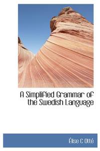 A Simplified Grammar of the Swedish Language