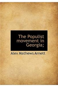 The Populist Movement in Georgia;