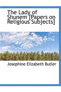 The Lady of Shunem [Papers on Religious Subjects]