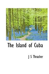 The Island of Cuba