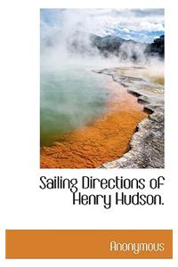 Sailing Directions of Henry Hudson.