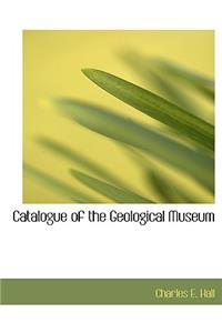 Catalogue of the Geological Museum