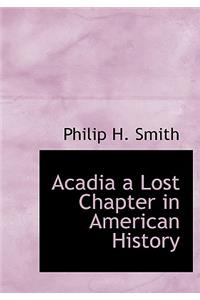Acadia a Lost Chapter in American History