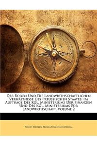Der Boden Und Die Landwirtschaftlichen Verhaltnisse Des Preussischen Staates.