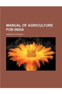 Manual of Agriculture for India