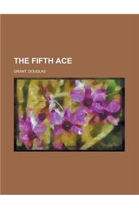The Fifth Ace
