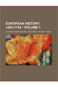 European History (Volume 1); 1003-1154