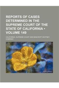 Reports of Cases Determined in the Supreme Court of the State of California (Volume 149)