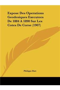Expose Des Operations Geodesiques Executees De 1884 A 1890 Sur Les Cotes De Corse (1907)