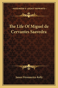 Life Of Miguel de Cervantes Saavedra