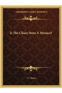 Is the Chain Store a Menace?