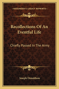 Recollections of an Eventful Life